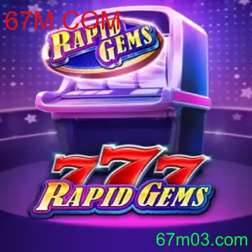 Explorando o Mundo Vibrante de RapidGems777 no 67M.COM