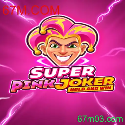 Descubra o Mundo de SuperPinkJoker e as Surpresas de 67M.COM